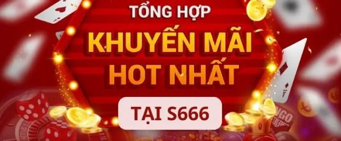 7 Khuyến mãi S666 cực sốc