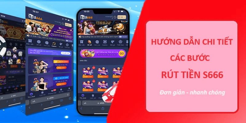 Hướng dẫn rút tiền S666 qua điện thoại một cách dễ dàng