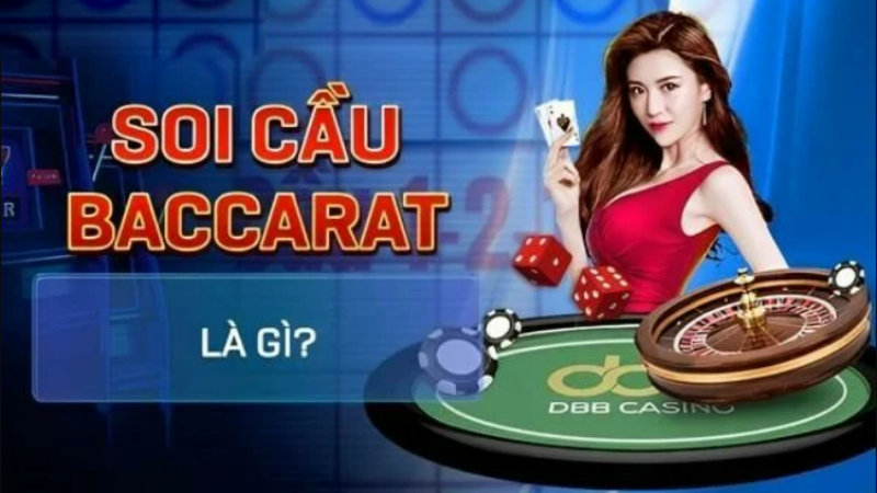 Tìm hiểu thông tin soi cầu baccarat là gì?